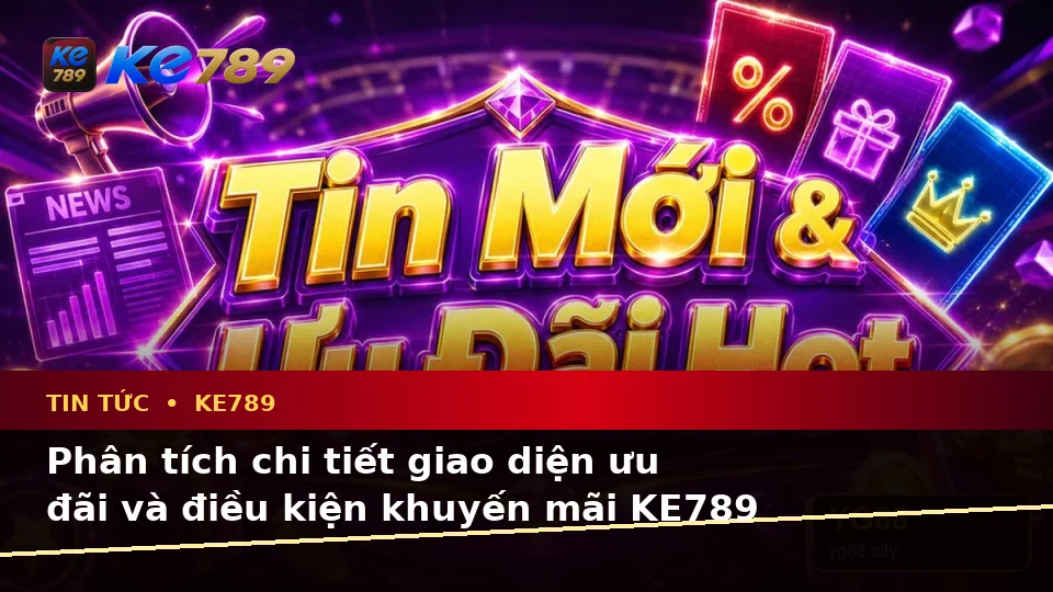 Tin Tức KE789 Tại ke789pg.org: Tổng Hợp Câu Hỏi Thực Tế Của Người Dùng Trưởng Thành Về Tin Mới, Ưu Đãi Và Điều Kiện Khuyến Mãi Trên Ứng Dụng Di Động