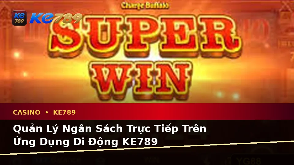 Đánh Giá Trải Nghiệm Trên Điện Thoại Khi Khám Phá Casino, Slot Và Trò Chơi Bàn KE789 Tại ke789pg.org