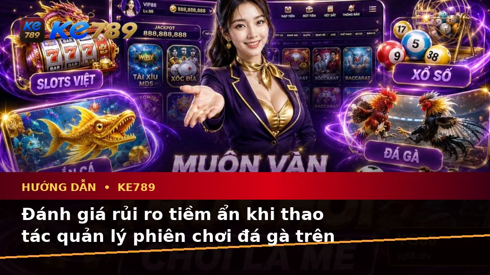 Đá Gà Trực Tuyến KE789 Tại ke789pg.org: Phân Tích Dữ Kiện, Rủi Ro Và Giới Hạn Ngân Sách Khi Tìm Hiểu Hướng Dẫn Trên Ứng Dụng Di Động